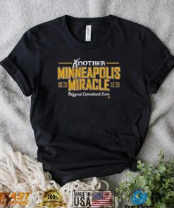 Another Minneapolis Miracle Biggest Comeback Ever Shirt