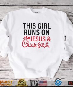 This Girl Runs On Jesus & Chick Fil A Shirt