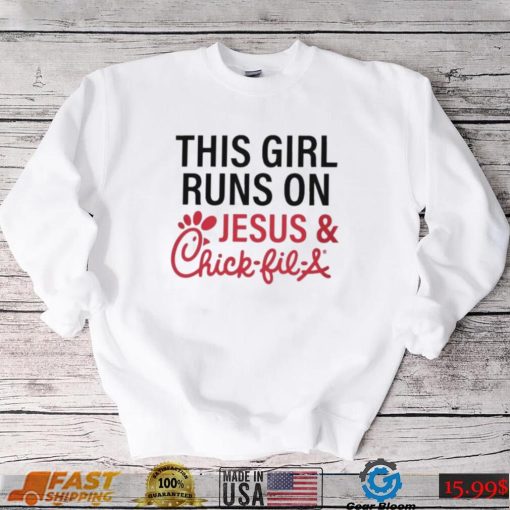 This Girl Runs On Jesus & Chick Fil A Shirt