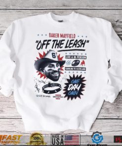 Baker Mayfield Off The Leash Glory Shirt