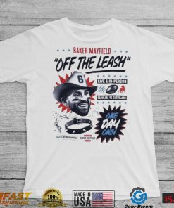 Baker Mayfield Off The Leash Glory Shirt