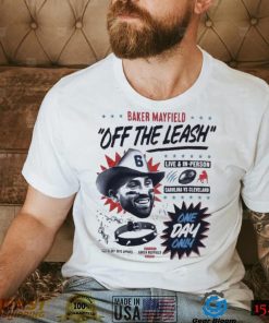 Baker Mayfield Off The Leash Glory Shirt