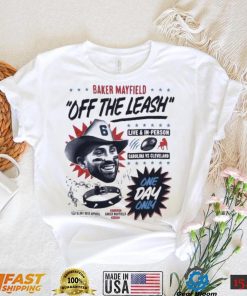 Baker Mayfield Off The Leash Glory Shirt