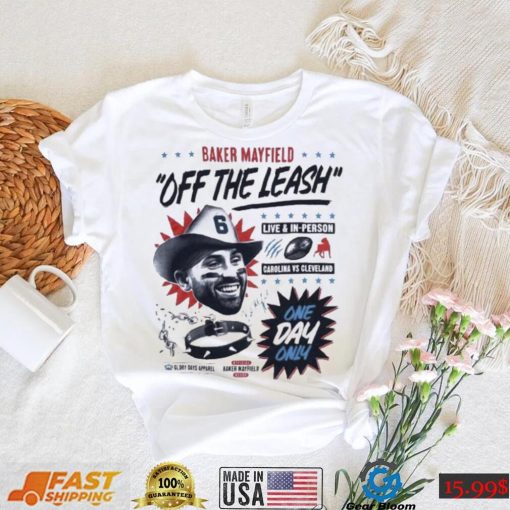 Baker Mayfield Off The Leash Glory Shirt