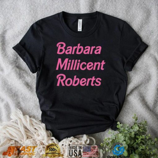 Barbara Milicent Roberts Barbie The Movie Shirt