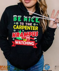 Be Nice To The Carpenter Krampus Is Watching Funny Christmas Shirt