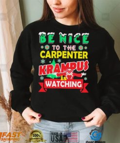 Be Nice To The Carpenter Krampus Is Watching Funny Christmas Shirt