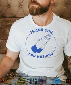 Ben Sears Thank You For Nothing Shirt