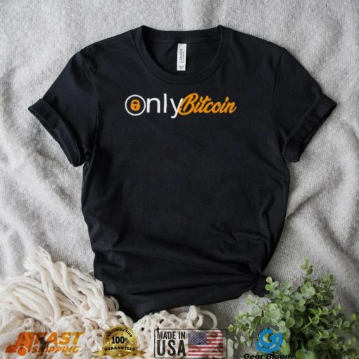 Bitcoin Magazine only Bitcoin shirt