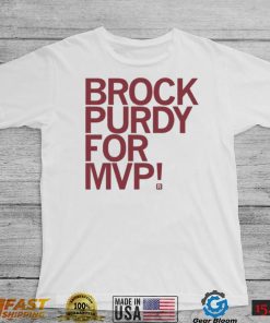 Brock Purdy For MVP Shirt