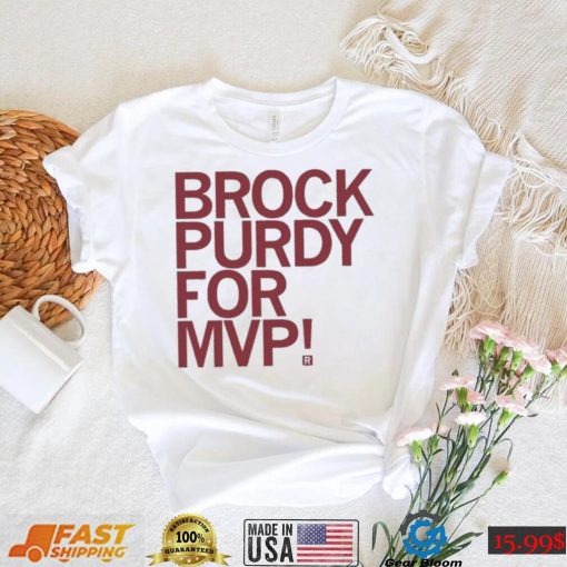 Brock Purdy For MVP Shirt