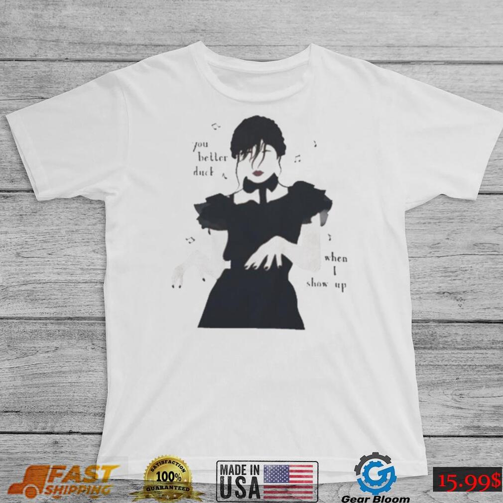 Cheap You Are Better Duck When I Show Wednesday Addams Dancing T Shirt