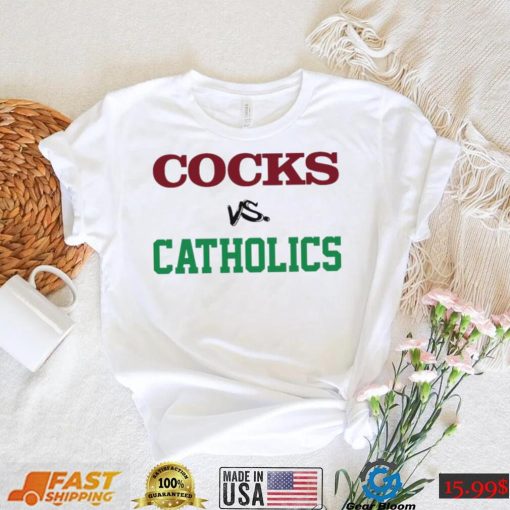 Cocks vs Catholics t shirt