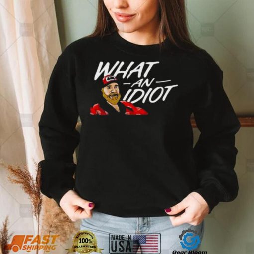 Couch Racer What An Idiot Shirt Hoodie