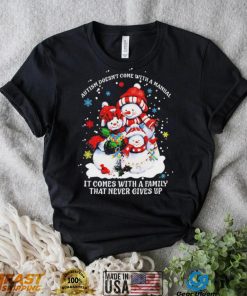 Santa Snow Christmas Autism Doesn’t Come With A Manual It Comes With A Family That Never Gives Up Shirt