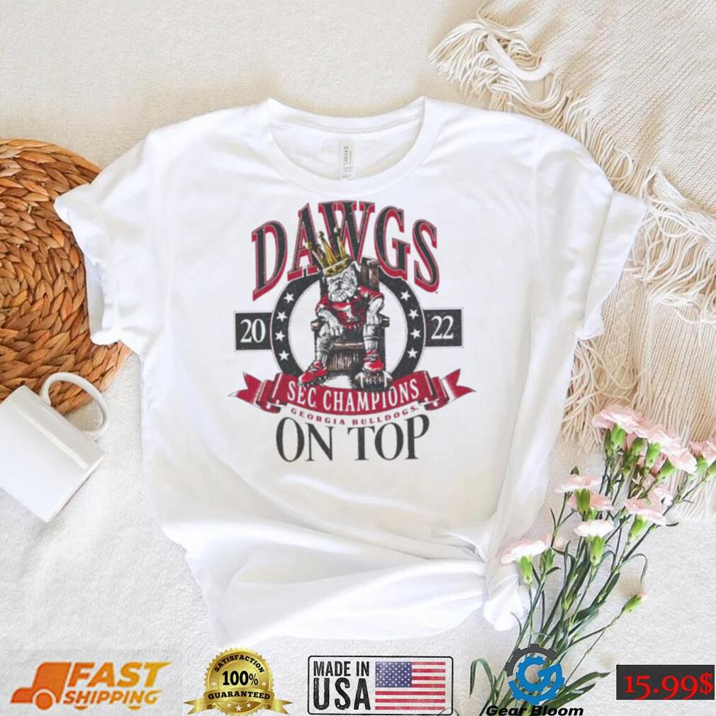 Dawgs On Top Georgia Bulldogs 2022 SEC Champions Shirt - Gearbloom