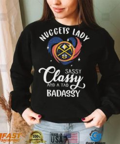 Denver Nuggets Lady Sassy Classy And A Tad Badassy Heart Shirt