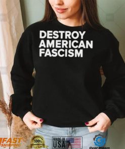 Destroy American Fascism Shirt