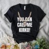 You can call me kirko kfan vikings Tee