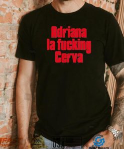 Drea De Matteo Adriana La Fucking Cerva Shirt