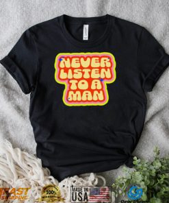 Dumphim never listen to a man retro shirt