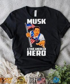 Elon Musk a true American hero shirt