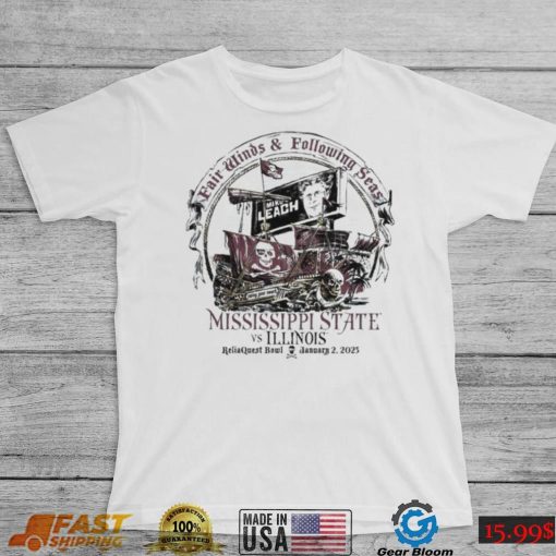 Fair Winds and Following Seas Mike Leach Mississippi State vs Illinois Reliaquest Bowl Game 2023 shirt