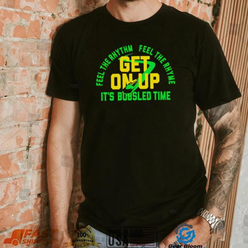 Feel the rhythm feel the rhyme get on up it’s Bobsled time Jamaica Champions shirt
