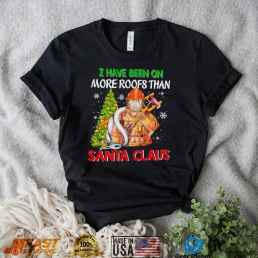 Firefighter I have been on more roofs than santa claus christmas 2022 shirt