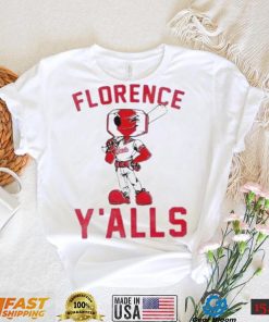 Florence y’alls mascot shirt