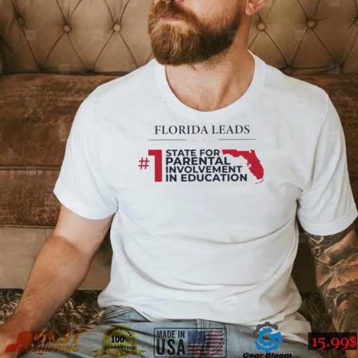 Florida Leads State No 1 State for parental involvement in education 2022 shirt