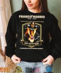 Franco Harris 1950 – 2022 Immaculate Reception 50th Anniversary The Greatest Play In Football History T Shirt