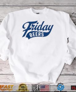 Friday beers original shirt