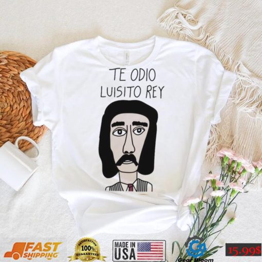 Funny Fanart Luis Miguel Luisito Rey Shirt