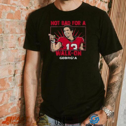 Georgia Football Stetson Bennett IV Not Bad For A Walk on Shirt