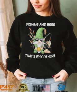 Gnomes fishing and beer that’s why I’m here vintage shirt