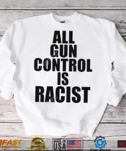 Guns matter merch all gun control is racists shirt