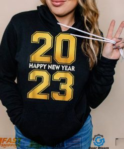 Happy New Year 2023 New Years Eve Party Supplies T Shirt Hoodie