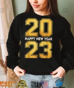 Happy New Year 2023 New Years Eve Party Supplies T Shirt Hoodie