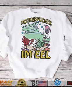 Hard motherfucker I’m eel shirt