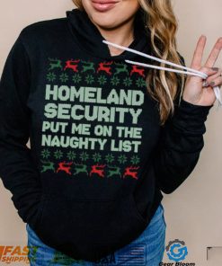 Homeland security naughty list crewneck shirt