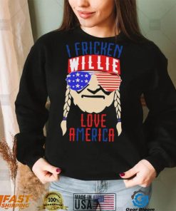 I Fricken Willie Love America Willie Nelson Shirt