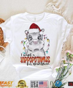 I Want A Hipopotamus For Christmas Shirt