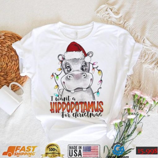 I Want A Hipopotamus For Christmas Shirt