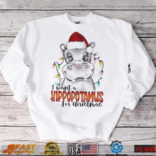 I Want A Hipopotamus For Christmas Shirt