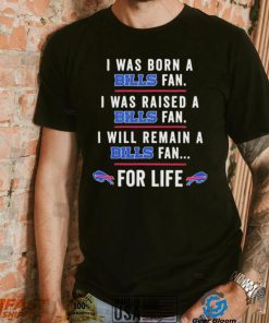 I Was Born A Bills Fan Shirt