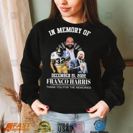In Memory Of Franco Harris December 21, 2022 Thank You For The Memories Signatures Shirt