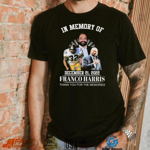 In Memory Of Franco Harris December 21, 2022 Thank You For The Memories Signatures Shirt