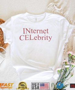 Internet Celebrity official art shirt