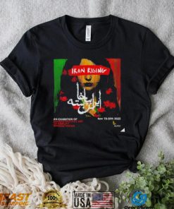 Iran Rising an Exhibition of Iranian Protest to Amplify Iranian Voices art 2022 shirt